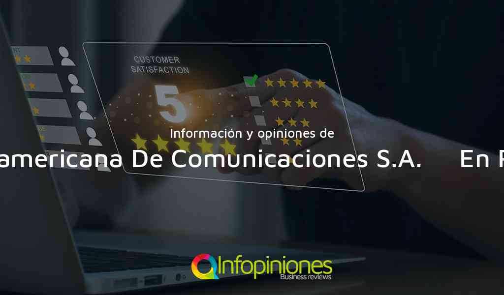 Información y opiniones sobre Latcom Latinoamericana De Comunicaciones S.A.     En Reorganizacion de Bogotá, D.C.